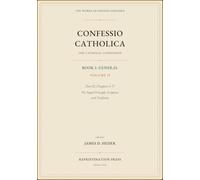 The Catholic Confession: Book I-General, Volume II: Part II, Chapters I-V: The Papal Principle, Scripture, and Tradition