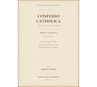 The Catholic Confession: Book I-General, Volume III: Part II, Chapters VI-XII: Apostolic Sources, Papal Decretals, Councils, and Church Authority