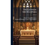 The Catholic Encyclopedia