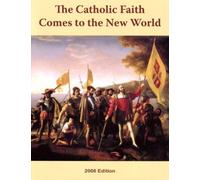 The Catholic Faith Comes to the New World (Seton Press) - copertina morbida
