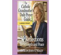 The Catholic Grandmother’s Daily Prayer Guide: 30 Reflections for Strength and Peace