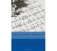 The Catholic Hymnal: Hymns for Congregational and Home Use - NUOVO