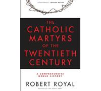 Robert Royal Catholic Martyrs of the Twentieth Century (Tascabile)