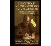 The Catholic Military Veteran’s Daily Prayer Guide: 21 Reflections for Strength and Peace
