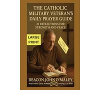 The Catholic Military Veteran’s Daily Prayer Guide: 21 Reflections for Strength and Peace
