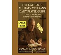 The Catholic Military Veteran’s Daily Prayer Guide: 21 Reflections for Strength and Peace