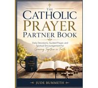 The Catholic Prayer Partner Book: Daily Devotions, Guided Prayer, and Spiritual Encouragement for Growing Together in Faith