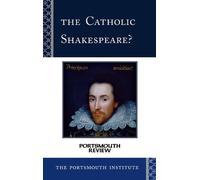 The Catholic Shakespeare? (Copertina rigida) Portsmouth Review