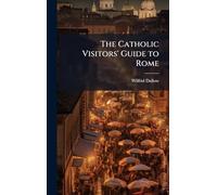 The Catholic Visitors' Guide to Rome