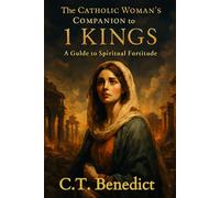 The Catholic Woman’s Companion to 1 Kings: A Guide to Spiritual Fortitude