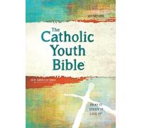 The Catholic Youth Bible: New American Bible