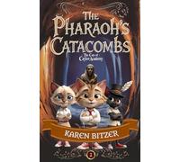 The Cats of Caylor Academy: The Pharaoh's Catacombs: 2