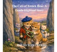 The Cats of Errock Brae: A Gentle Highland Story