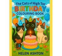 The Cats of High Tor Birthday Colouring Book: A Purr-fect Party Adventure for Cat Lovers Everywhere