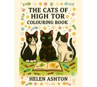 The Cats of High Tor Colouring Book: A pawsome colouring adventure for cat lovers of all ages
