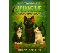 The Cats of High Tor Jungle Colouring Book: A Wild Colouring Adventure