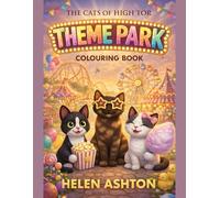 The Cats of High Tor Theme Park Colouring Book: Roller Coasters, Carnival Games and Amusement Park Adventures for Kids Ages 4-8