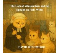 The Cats of Whiskershaw and the Epitaph on Holy Willie