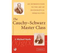 The Cauchy-Schwarz Master Class: An Introduction to the Art of Mathematica...