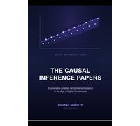 THE CAUSAL INFERENCE PAPERS: Econometric Analysis for Scholarly Research in the Age of Digital Governance