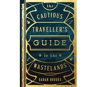 The Cautious Traveller's Guide to the Wastelands