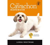 The Cavachon Handbook: The Essential Guide for New & Prospective Cavachon Owners
