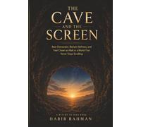 The Cave and the Screen: Beat Distraction, Reclaim Stillness, and Feel Closer to Allah in a World That Never Stops Scrolling