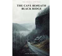 The Cave Beneath Black Ridge: A Supernatural Mystery