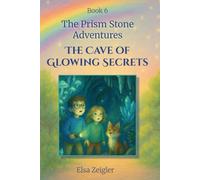 The Cave of Glowing Secrets: A STEM Fantasy Chapter Book for Kids Ages 5-8