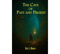 The Cave of Past and Present