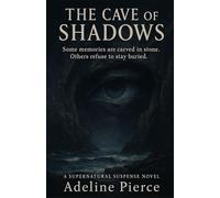 The Cave of Shadows: Some memories are carved in stone. Others refuse to stay buried