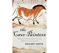 Gregory Curtis The Cave Painters (Tascabile)
