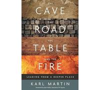 The Cave, the Road, the Table and the Fire: Leading from a deeper place