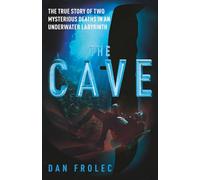 The Cave: The True Story of Two Mysterious Deaths in an Underwater Labyrinth