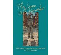 The Caves Will Remember - Short Stories of Nottingham (Tascabile)