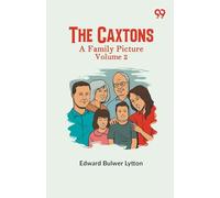 The Caxtons: A Family Picture Volume 2