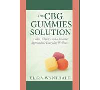 The CBG Gummies Solution: Calm, Clarity, and a Smarter Approach to Everyday Wellness