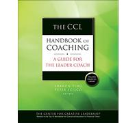 The Ccl Handbook of Coaching: A Guide for the Leader Coach