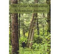 The Cedar Mentorship: A Weaving Journey