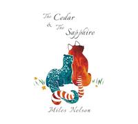 The Cedar & The Sapphire: The much anticipated sequel to The Forge & The Flood