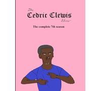 The Cedric Clewis Show The complete 7th season.