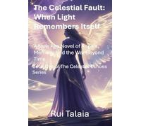 The Celestial Fault: When Light Remembers Itself: 1