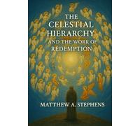 The Celestial Hierarchy And The Work Of Redemption