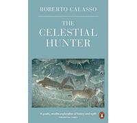 Roberto Calasso The Celestial Hunter (Tascabile)