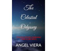 The Celestial Odyssey: Chronicles of Earth’s Awakening: STAND ONLONE BOOK.