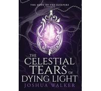 The Celestial Tears of Dying Light