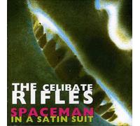 The Celibate Rifles - Spaceman in a Satin Suit