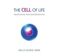Kelly-Marie Kerr The Cell of Life (Tascabile)