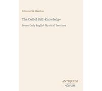 The Cell of Self-Knowledge: Seven Early English Mystical Treatises