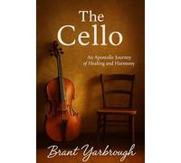 The Cello: An Apostolic Journey of Healing and Harmony